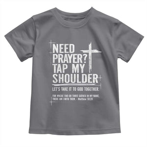Need Prayer Tap My Shoulder Bible Verse Christian Toddler T Shirt TS11 Charcoal Print Your Wear