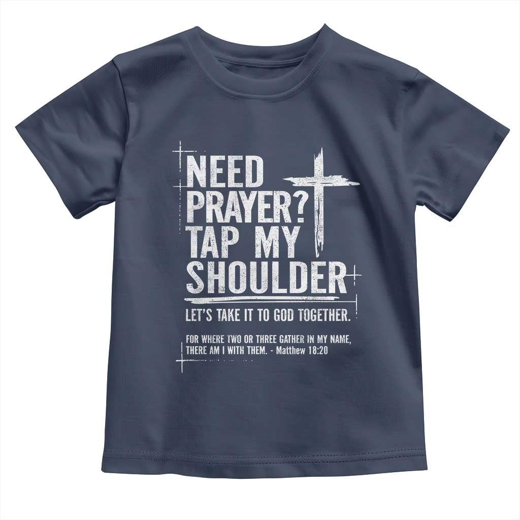 Need Prayer Tap My Shoulder Bible Verse Christian Toddler T Shirt TS11 Navy Print Your Wear