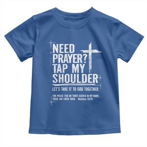 Need Prayer Tap My Shoulder Bible Verse Christian Toddler T Shirt TS11 Royal Blue Print Your Wear