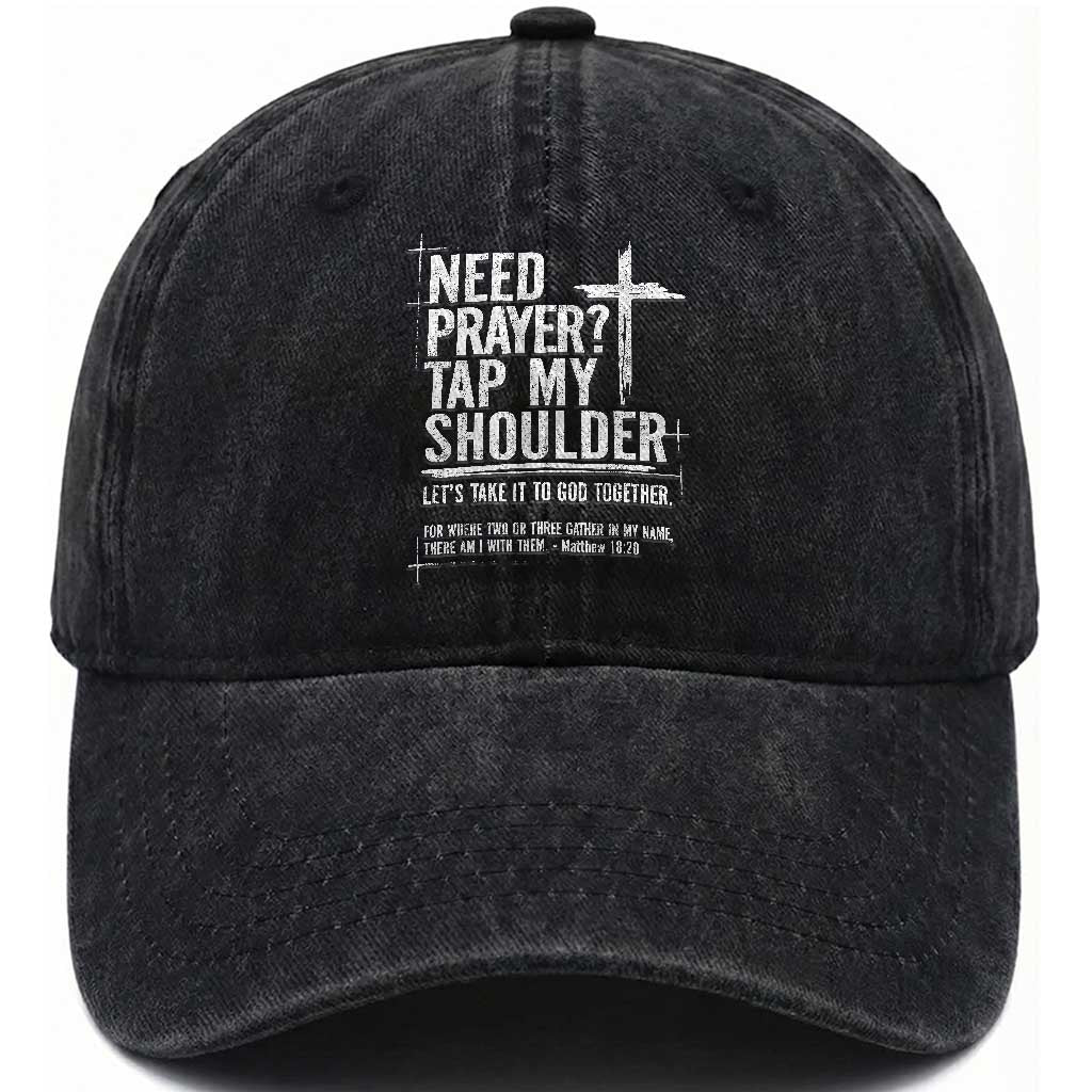 Need Prayer Tap My Shoulder Bible Verse Christian Washed Cotton Baseball Cap TS11 Print Your Wear