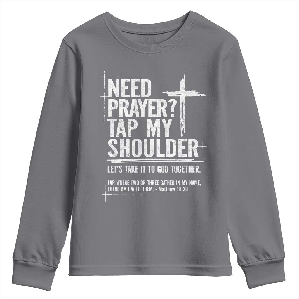 Need Prayer Tap My Shoulder Bible Verse Christian Youth Sweatshirt TS11 Charcoal Print Your Wear