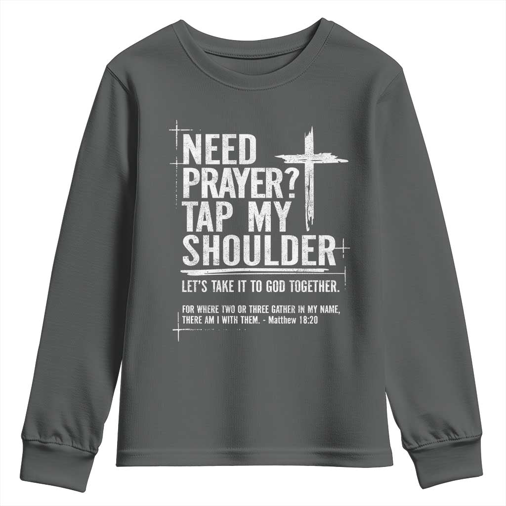 Need Prayer Tap My Shoulder Bible Verse Christian Youth Sweatshirt TS11 Dark Heather Print Your Wear