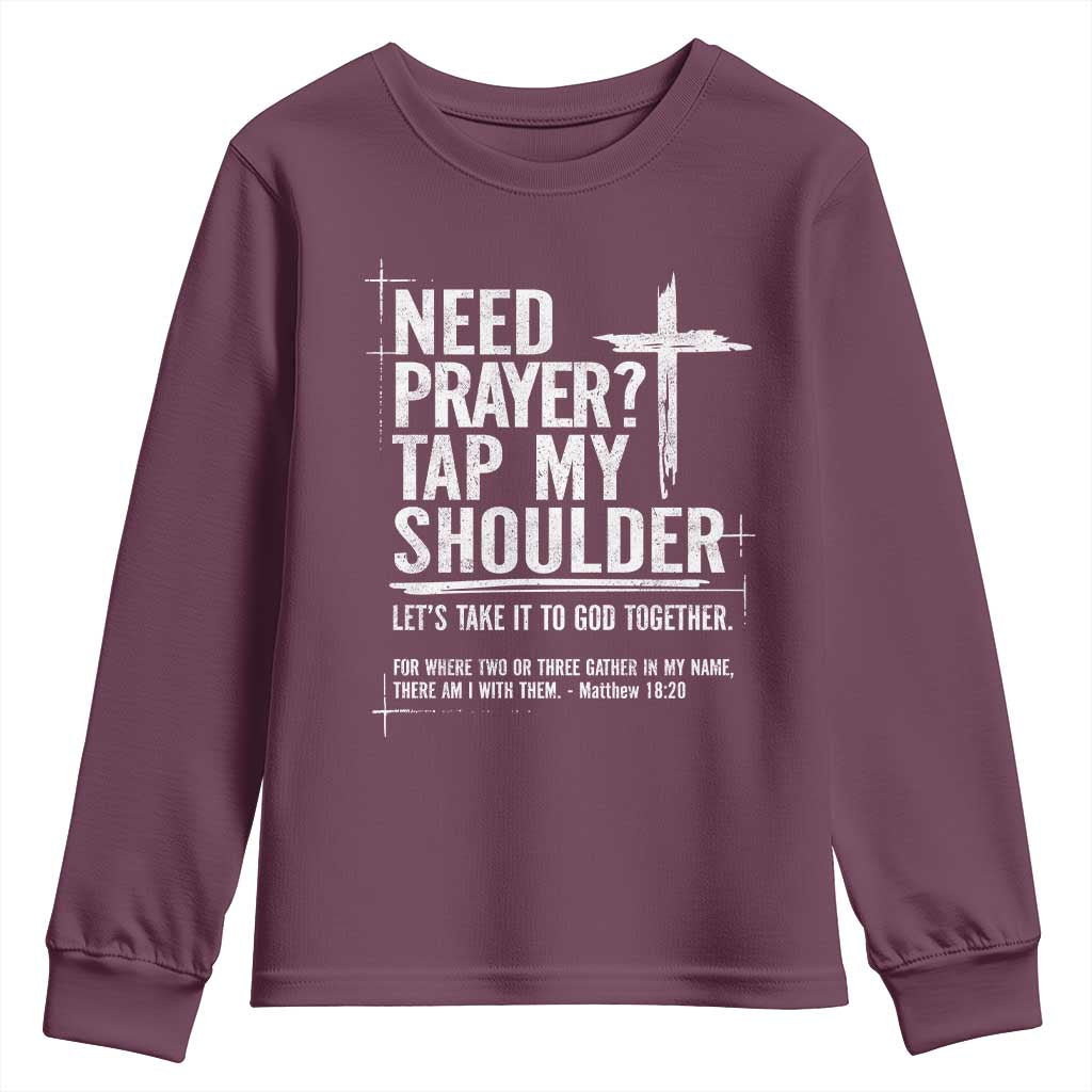 Need Prayer Tap My Shoulder Bible Verse Christian Youth Sweatshirt TS11 Maroon Print Your Wear