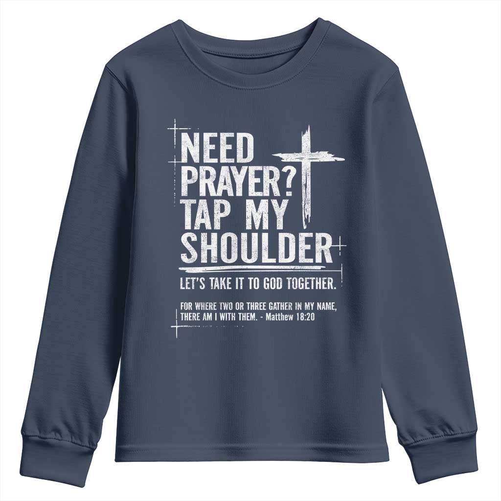 Need Prayer Tap My Shoulder Bible Verse Christian Youth Sweatshirt TS11 Navy Print Your Wear