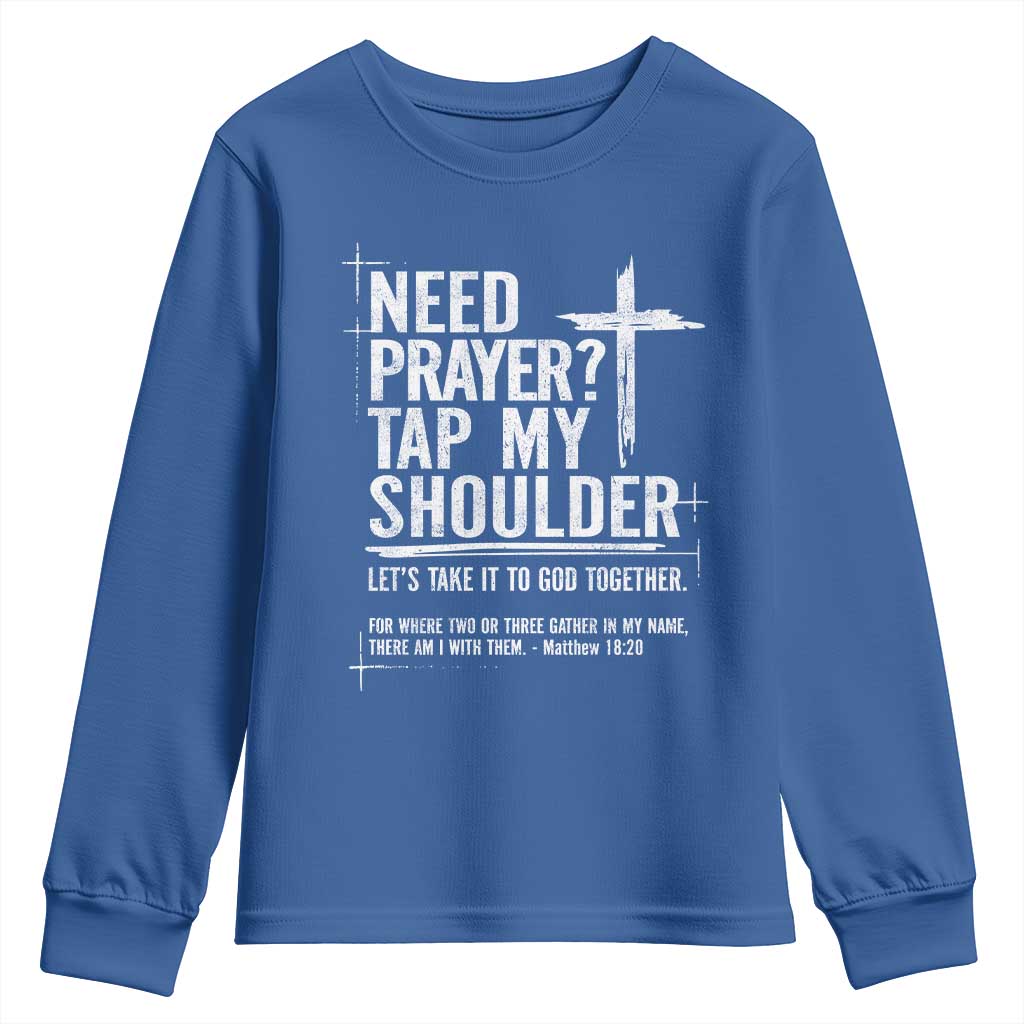 Need Prayer Tap My Shoulder Bible Verse Christian Youth Sweatshirt TS11 Royal Blue Print Your Wear
