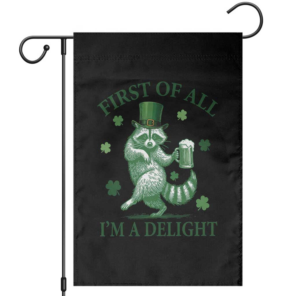 Funny St Patricks Day Raccoon Garden Flag First Of All I Am A Delight Trash Panda Drinking Beer TS11 Black Print Your Wear