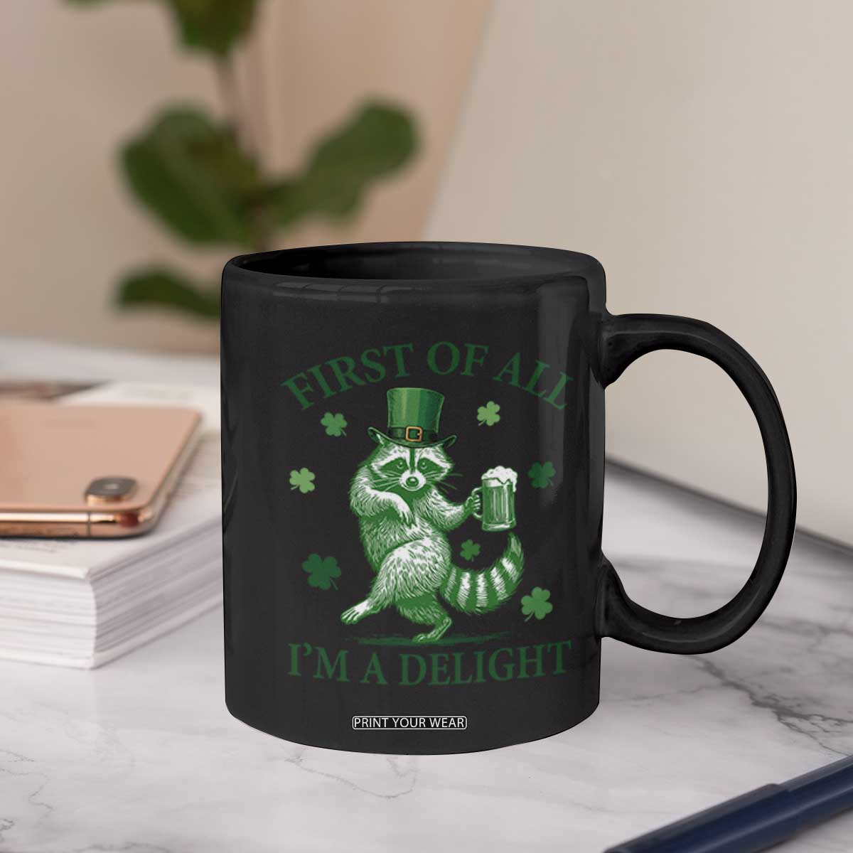 Funny St Patricks Day Raccoon Coffee Mug First Of All I Am A Delight Trash Panda Drinking Beer TS11 Print Your Wear