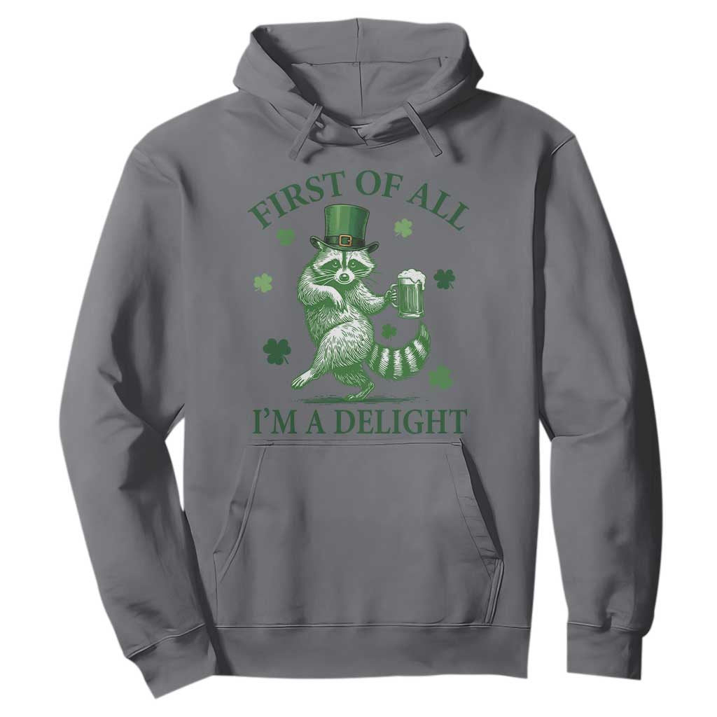Funny St Patricks Day Raccoon Hoodie First Of All I Am A Delight Trash Panda Drinking Beer TS11 Charcoal Print Your Wear