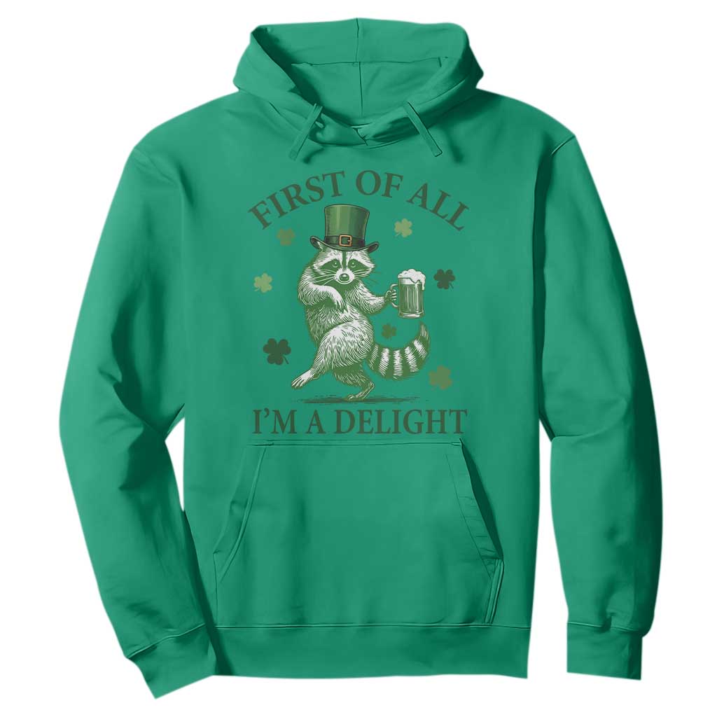 Funny St Patricks Day Raccoon Hoodie First Of All I Am A Delight Trash Panda Drinking Beer TS11 Irish Green Print Your Wear