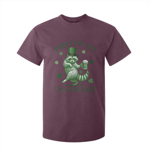 Funny St Patricks Day Raccoon T Shirt For Kid First Of All I Am A Delight Trash Panda Drinking Beer TS11 Maroon Print Your Wear