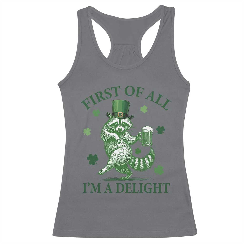 Funny St Patricks Day Raccoon Racerback Tank Top First Of All I Am A Delight Trash Panda Drinking Beer TS11 Charcoal Print Your Wear