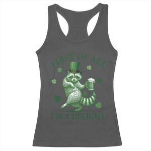 Funny St Patricks Day Raccoon Racerback Tank Top First Of All I Am A Delight Trash Panda Drinking Beer TS11 Dark Heather Print Your Wear