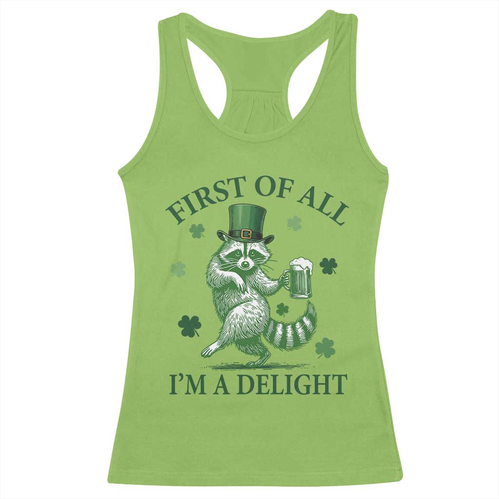 Funny St Patricks Day Raccoon Racerback Tank Top First Of All I Am A Delight Trash Panda Drinking Beer TS11 Lime Print Your Wear