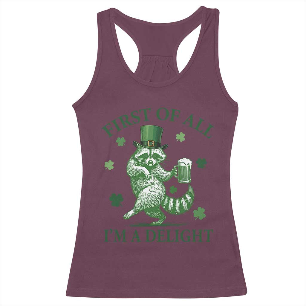 Funny St Patricks Day Raccoon Racerback Tank Top First Of All I Am A Delight Trash Panda Drinking Beer TS11 Maroon Print Your Wear