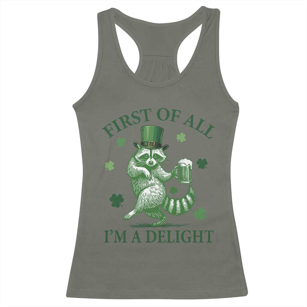 Funny St Patricks Day Raccoon Racerback Tank Top First Of All I Am A Delight Trash Panda Drinking Beer TS11 Military Green Print Your Wear