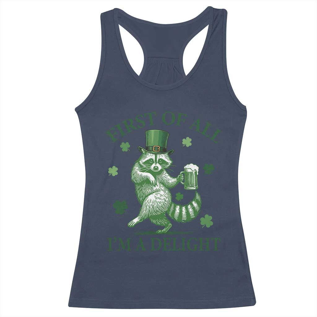 Funny St Patricks Day Raccoon Racerback Tank Top First Of All I Am A Delight Trash Panda Drinking Beer TS11 Navy Print Your Wear
