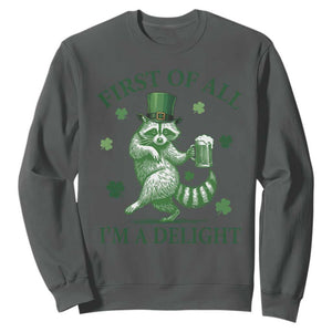 Funny St Patricks Day Raccoon Sweatshirt First Of All I Am A Delight Trash Panda Drinking Beer TS11 Dark Heather Print Your Wear