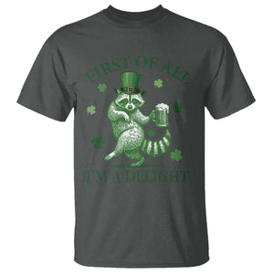 Funny St Patricks Day Raccoon T Shirt First Of All I Am A Delight Trash Panda Drinking Beer TS11 Dark Heather Print Your Wear