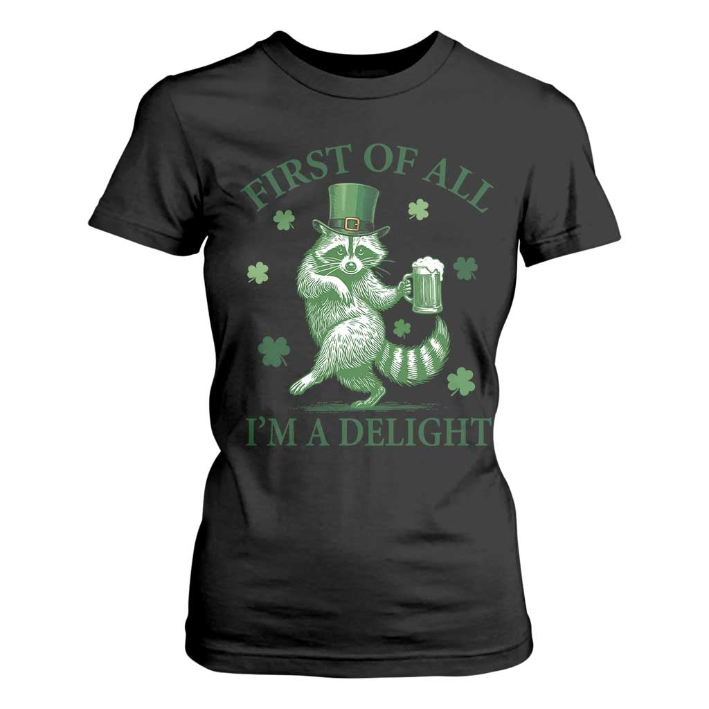 Funny St Patricks Day Raccoon T Shirt For Women First Of All I Am A Delight Trash Panda Drinking Beer TS11 Black Print Your Wear