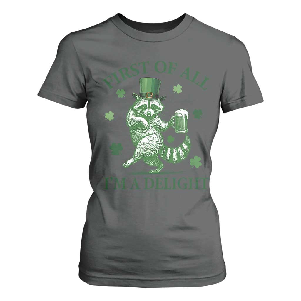 Funny St Patricks Day Raccoon T Shirt For Women First Of All I Am A Delight Trash Panda Drinking Beer TS11 Dark Heather Print Your Wear