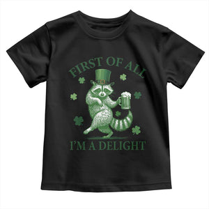 Funny St Patricks Day Raccoon Toddler T Shirt First Of All I Am A Delight Trash Panda Drinking Beer TS11 Black Print Your Wear