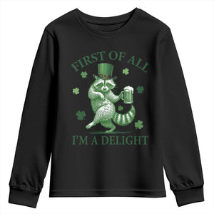 Funny St Patricks Day Raccoon Youth Sweatshirt First Of All I Am A Delight Trash Panda Drinking Beer TS11 Black Print Your Wear