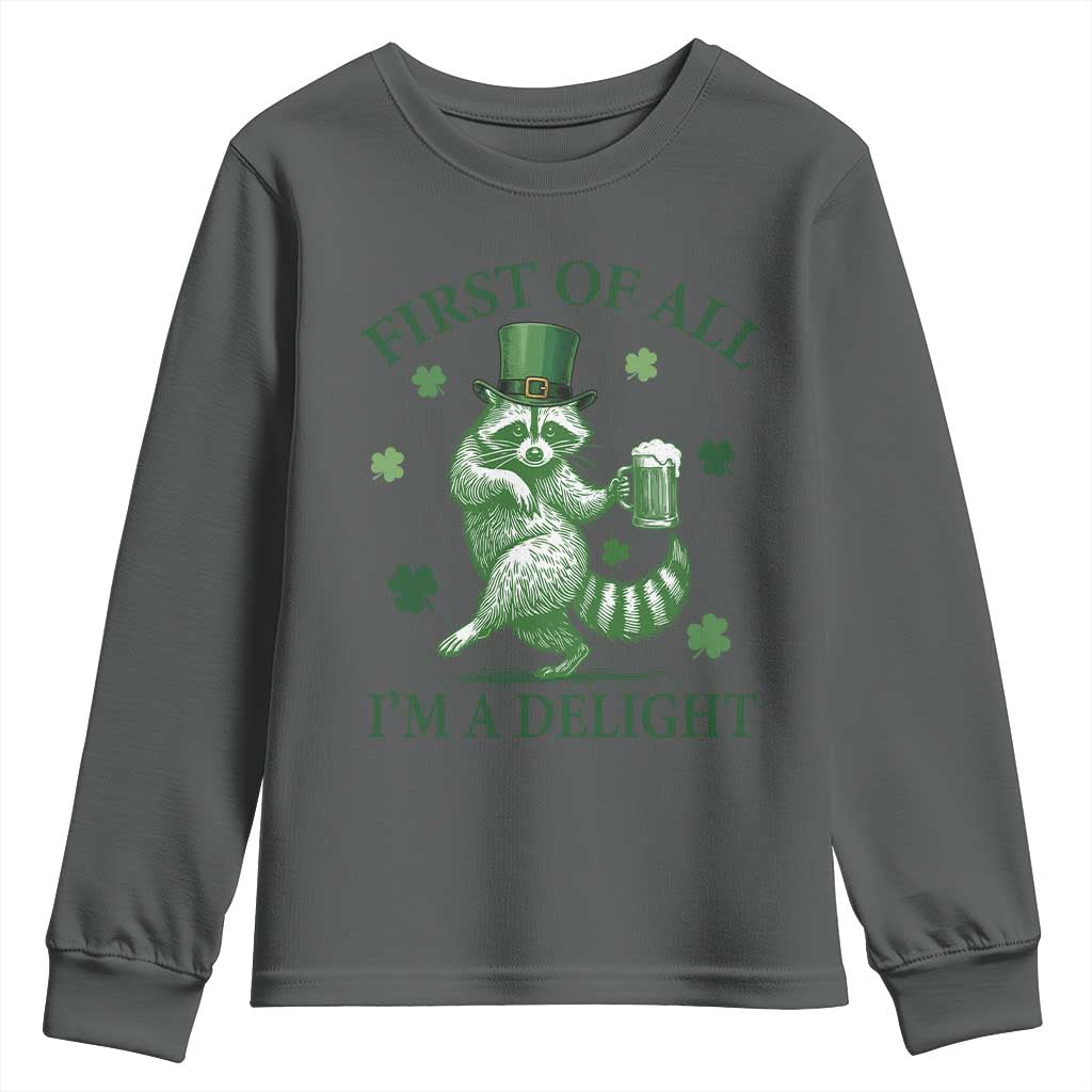 Funny St Patricks Day Raccoon Youth Sweatshirt First Of All I Am A Delight Trash Panda Drinking Beer TS11 Dark Heather Print Your Wear