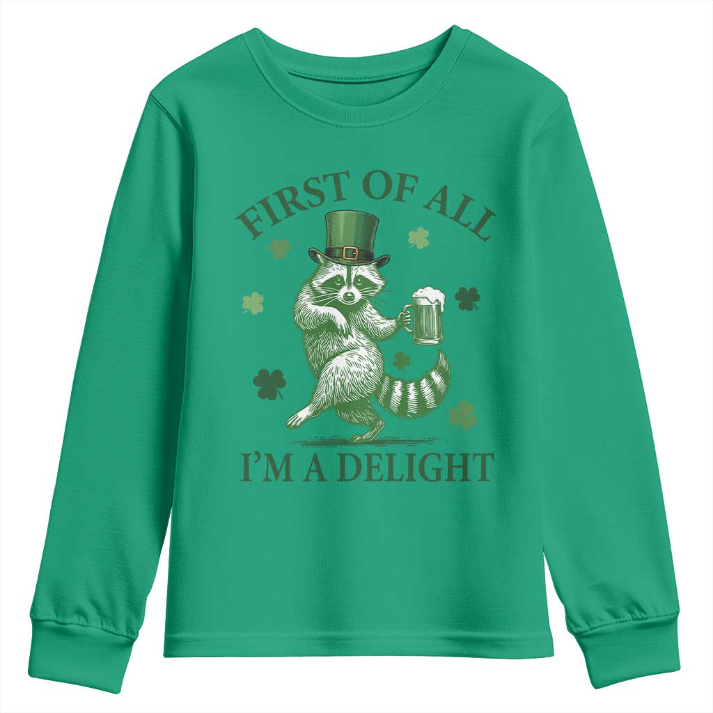 Funny St Patricks Day Raccoon Youth Sweatshirt First Of All I Am A Delight Trash Panda Drinking Beer TS11 Irish Green Print Your Wear