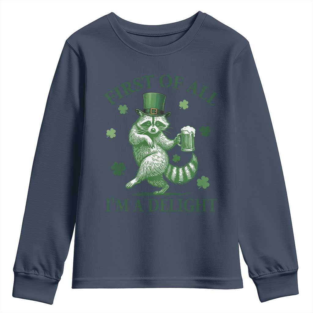 Funny St Patricks Day Raccoon Youth Sweatshirt First Of All I Am A Delight Trash Panda Drinking Beer TS11 Navy Print Your Wear
