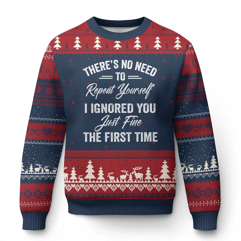 Funny There Is No Need To Repeat Yourself I Ignored You Just Fine The First Time Ugly Christmas Sweater TS11 Navy Red Print Your Wear