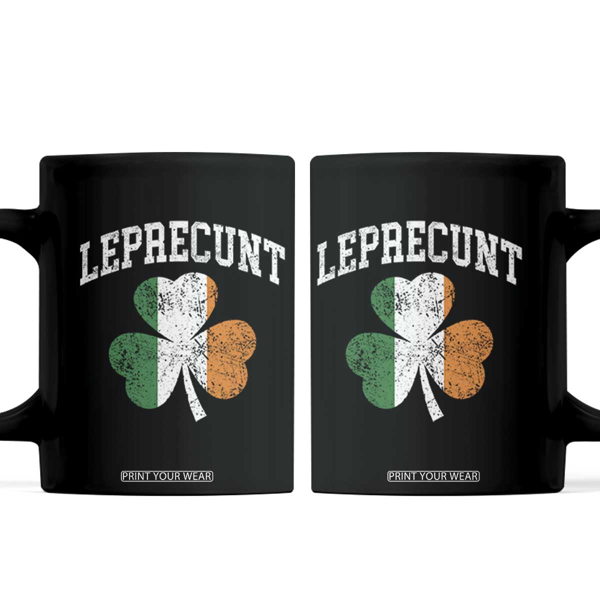 Funny Leprecunt St Patricks Day Coffee Mug Vintage Irish Shamrock Adult Humor TS11 Black Print Your Wear