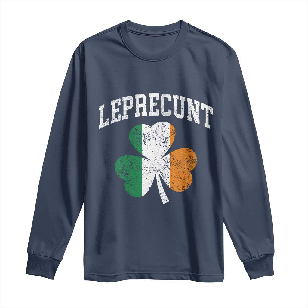 Funny Leprecunt St Patricks Day Long Sleeve Shirt Vintage Irish Shamrock Adult Humor TS11 Navy Print Your Wear
