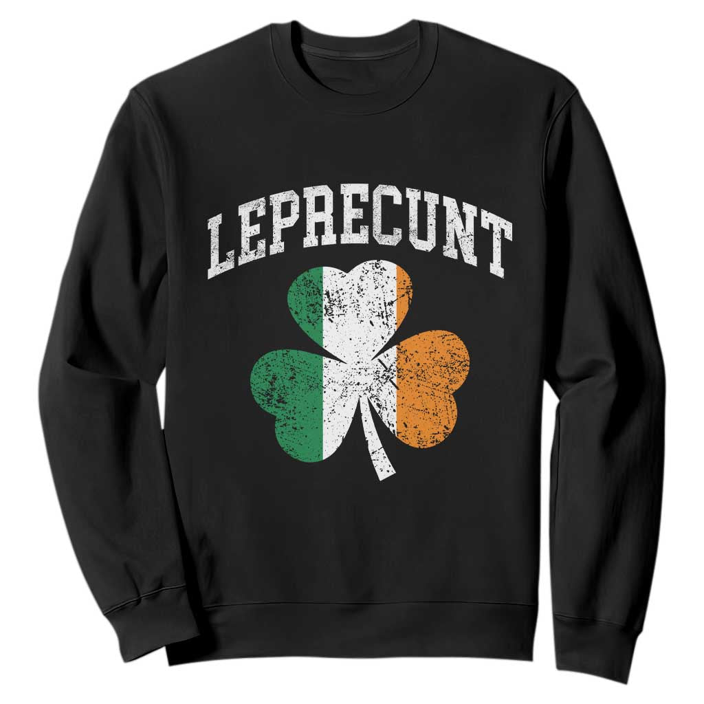 Funny Leprecunt St Patricks Day Sweatshirt Vintage Irish Shamrock Adult Humor TS11 Black Print Your Wear