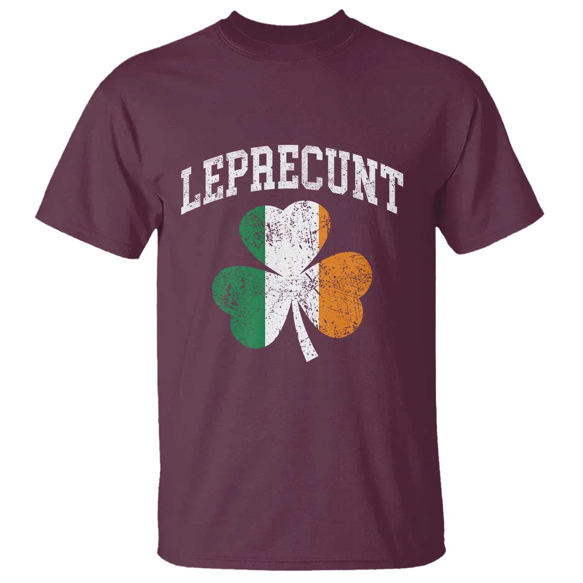 Funny Leprecunt St Patricks Day T Shirt Vintage Irish Shamrock Adult Humor TS11 Maroon Print Your Wear