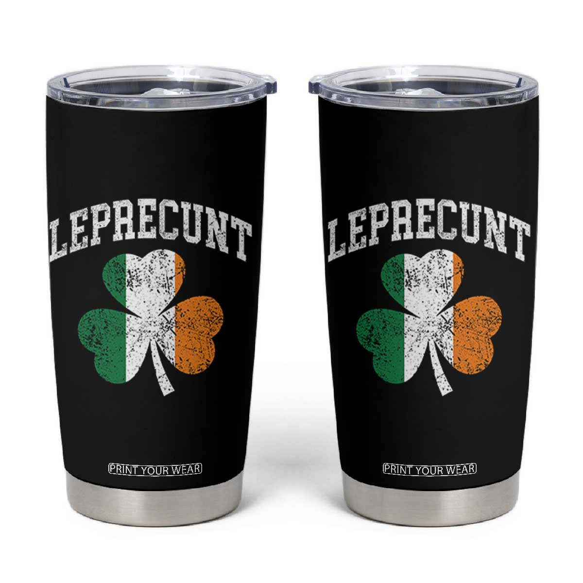 Funny Leprecunt St Patricks Day Tumbler Cup Vintage Irish Shamrock Adult Humor TS11 Black Print Your Wear