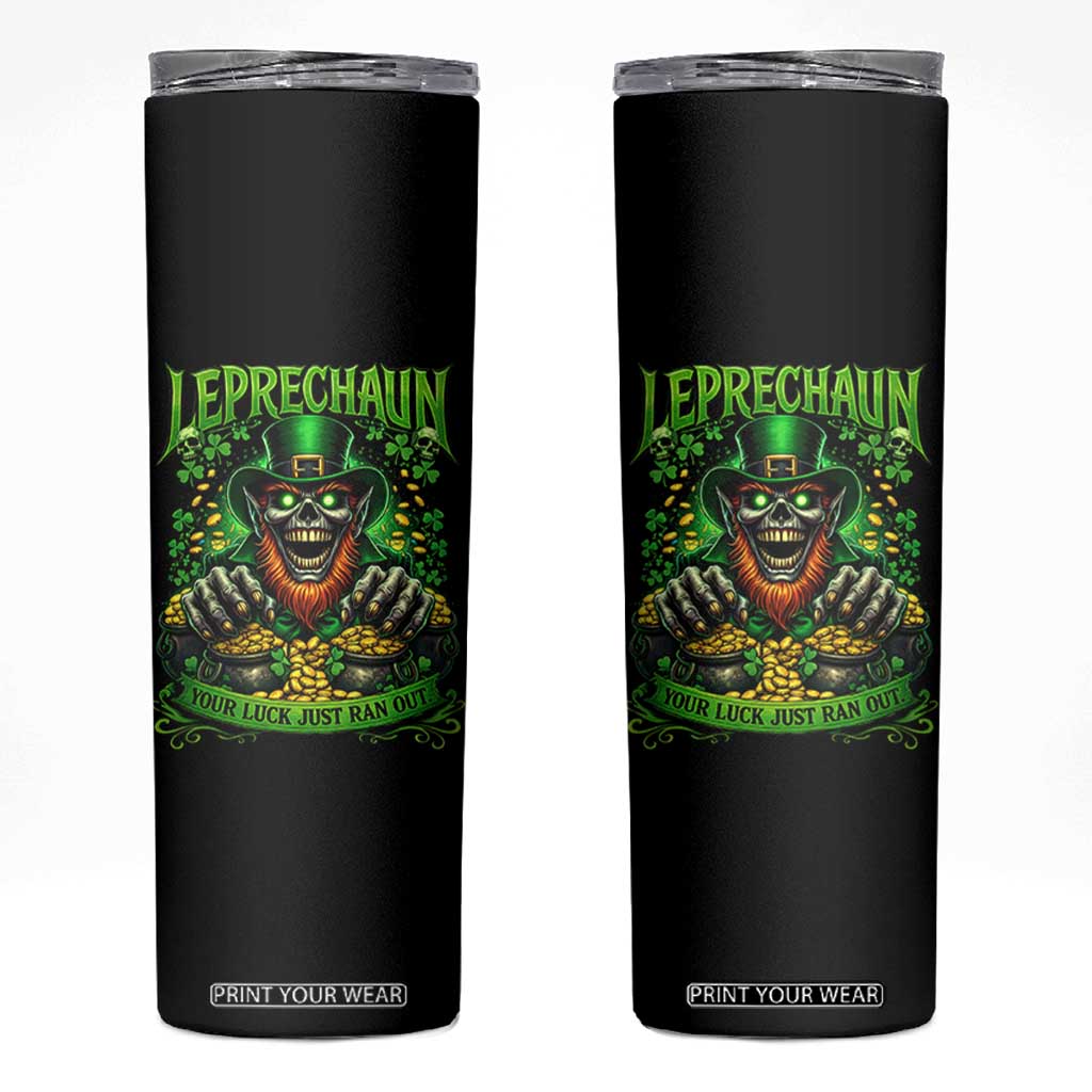 St Patricks Day Horror Leprechaun Skinny Tumbler Your Luck Just Ran Out Creepy St Pattys Day TS11 Black Print Your Wear