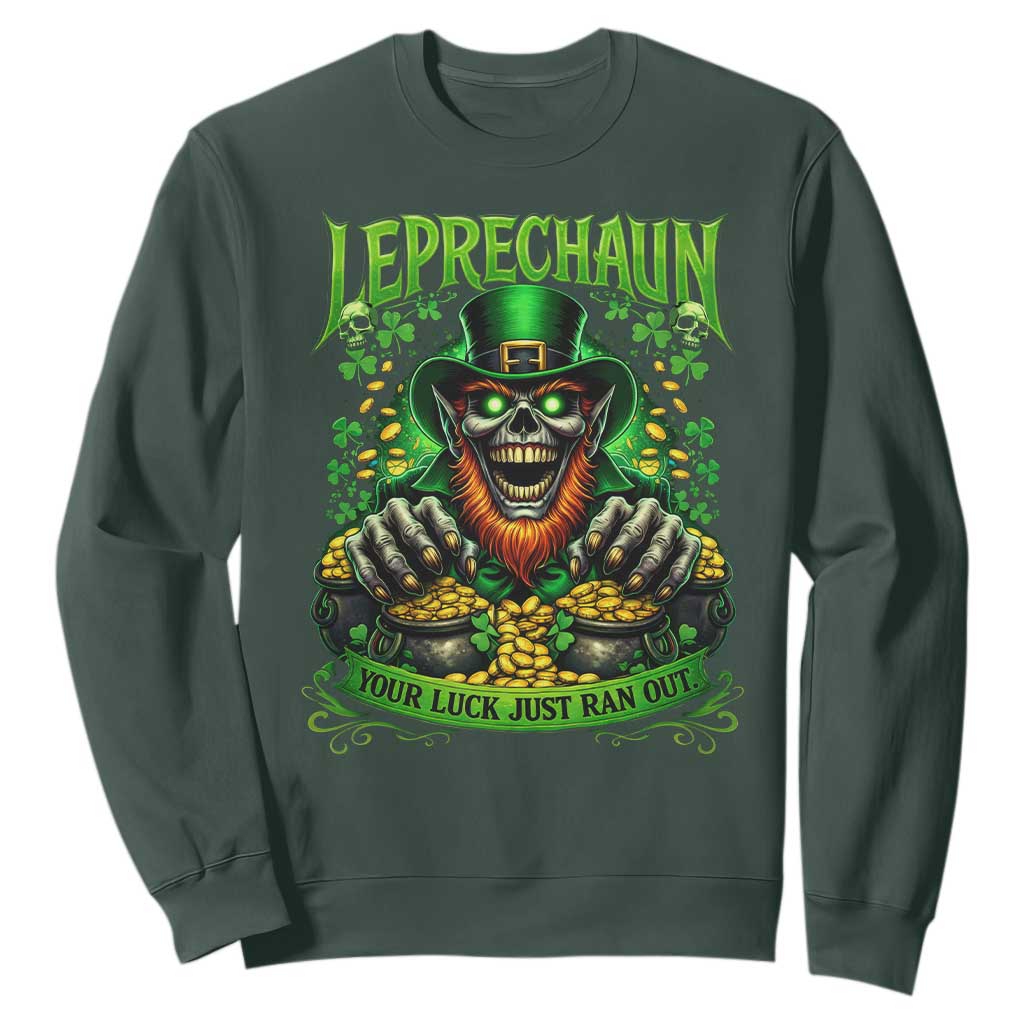 St Patricks Day Horror Leprechaun Sweatshirt Your Luck Just Ran Out Creepy St Pattys Day TS11 Dark Forest Green Print Your Wear