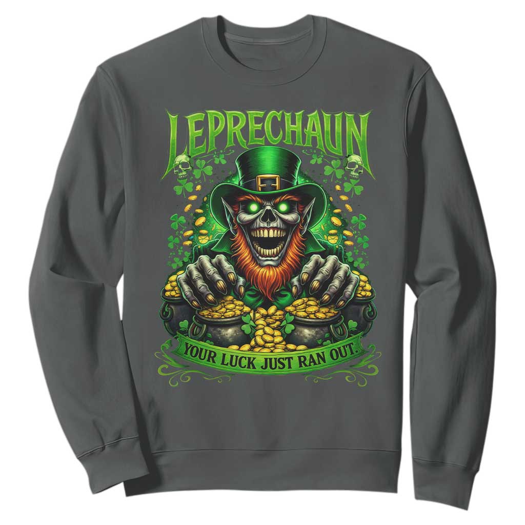St Patricks Day Horror Leprechaun Sweatshirt Your Luck Just Ran Out Creepy St Pattys Day TS11 Dark Heather Print Your Wear