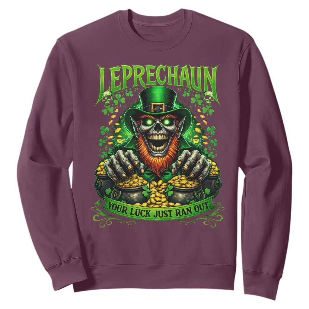 St Patricks Day Horror Leprechaun Sweatshirt Your Luck Just Ran Out Creepy St Pattys Day TS11 Maroon Print Your Wear