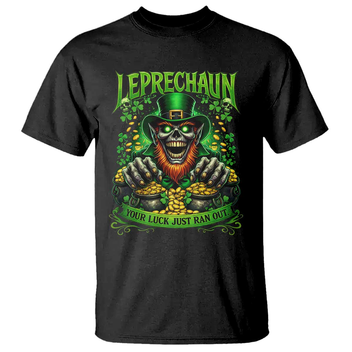 St Patricks Day Horror Leprechaun T Shirt Your Luck Just Ran Out Creepy St Pattys Day TS11 Black Print Your Wear