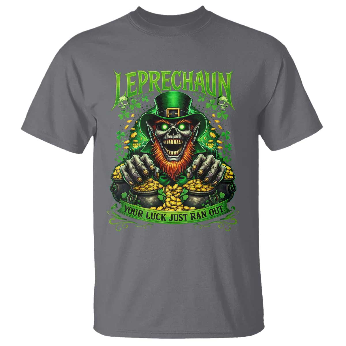 St Patricks Day Horror Leprechaun T Shirt Your Luck Just Ran Out Creepy St Pattys Day TS11 Charcoal Print Your Wear