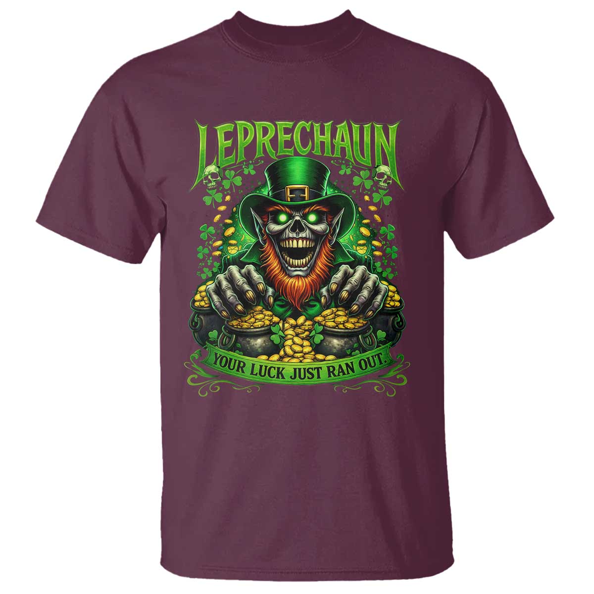 St Patricks Day Horror Leprechaun T Shirt Your Luck Just Ran Out Creepy St Pattys Day TS11 Maroon Print Your Wear