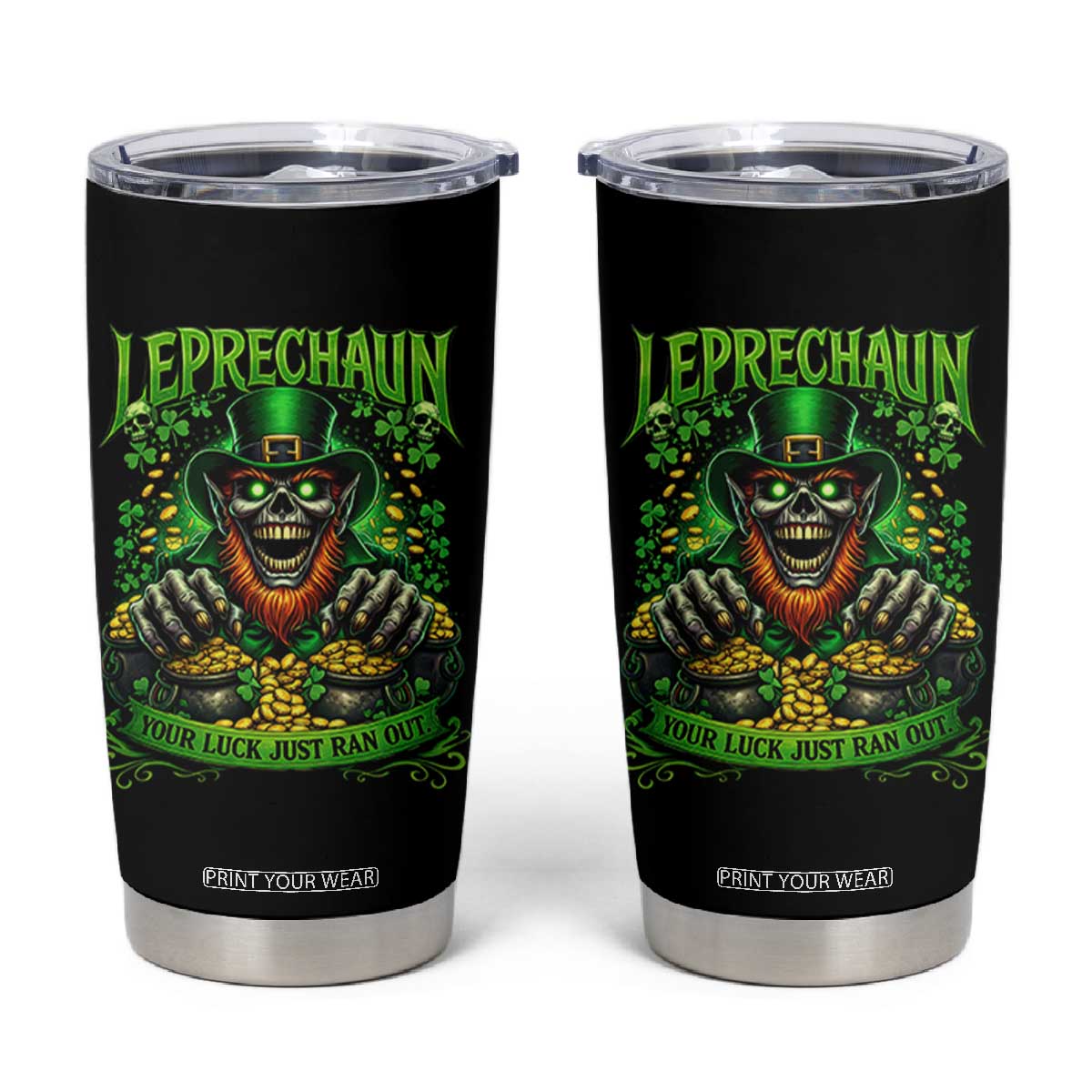 St Patricks Day Horror Leprechaun Tumbler Cup Your Luck Just Ran Out Creepy St Pattys Day TS11 Black Print Your Wear
