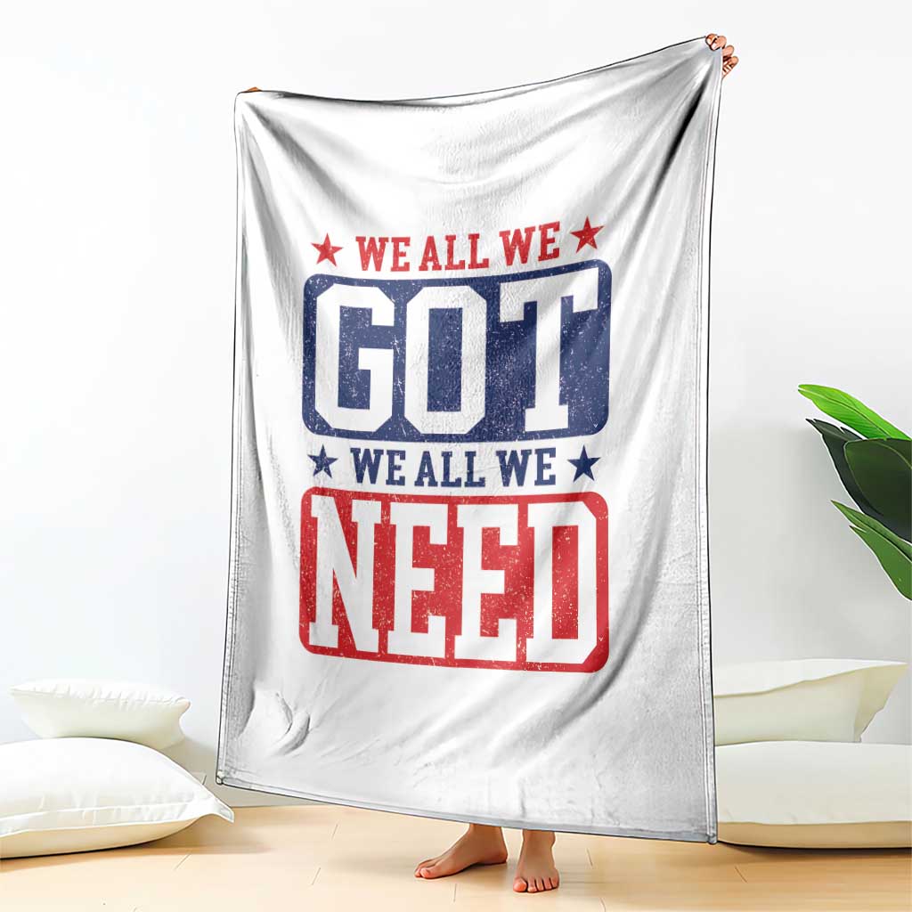 We All We Got We All We Need Throw Blanket Football Fan Stars Game Day TS11 Print Your Wear