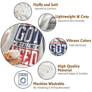 We All We Got We All We Need Throw Blanket Football Fan Stars Game Day TS11 Print Your Wear