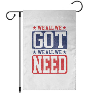 We All We Got We All We Need Garden Flag Football Fan Stars Game Day TS11 Black Print Your Wear