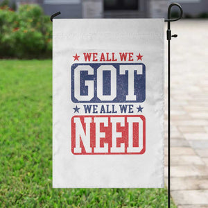 We All We Got We All We Need Garden Flag Football Fan Stars Game Day TS11 Print Your Wear