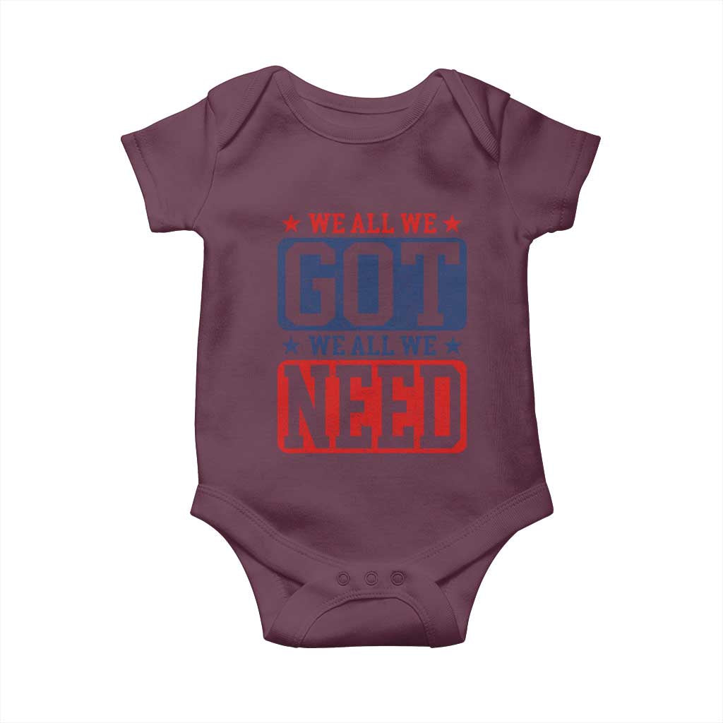 We All We Got We All We Need Baby Onesie Football Fan Stars Game Day TS11 Maroon Print Your Wear