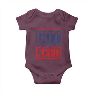 We All We Got We All We Need Baby Onesie Football Fan Stars Game Day TS11 Maroon Print Your Wear