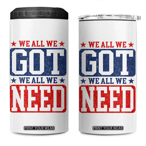 We All We Got We All We Need 4 in 1 Can Cooler Tumbler Football Fan Stars Game Day TS11 One Size: 16 oz White Print Your Wear